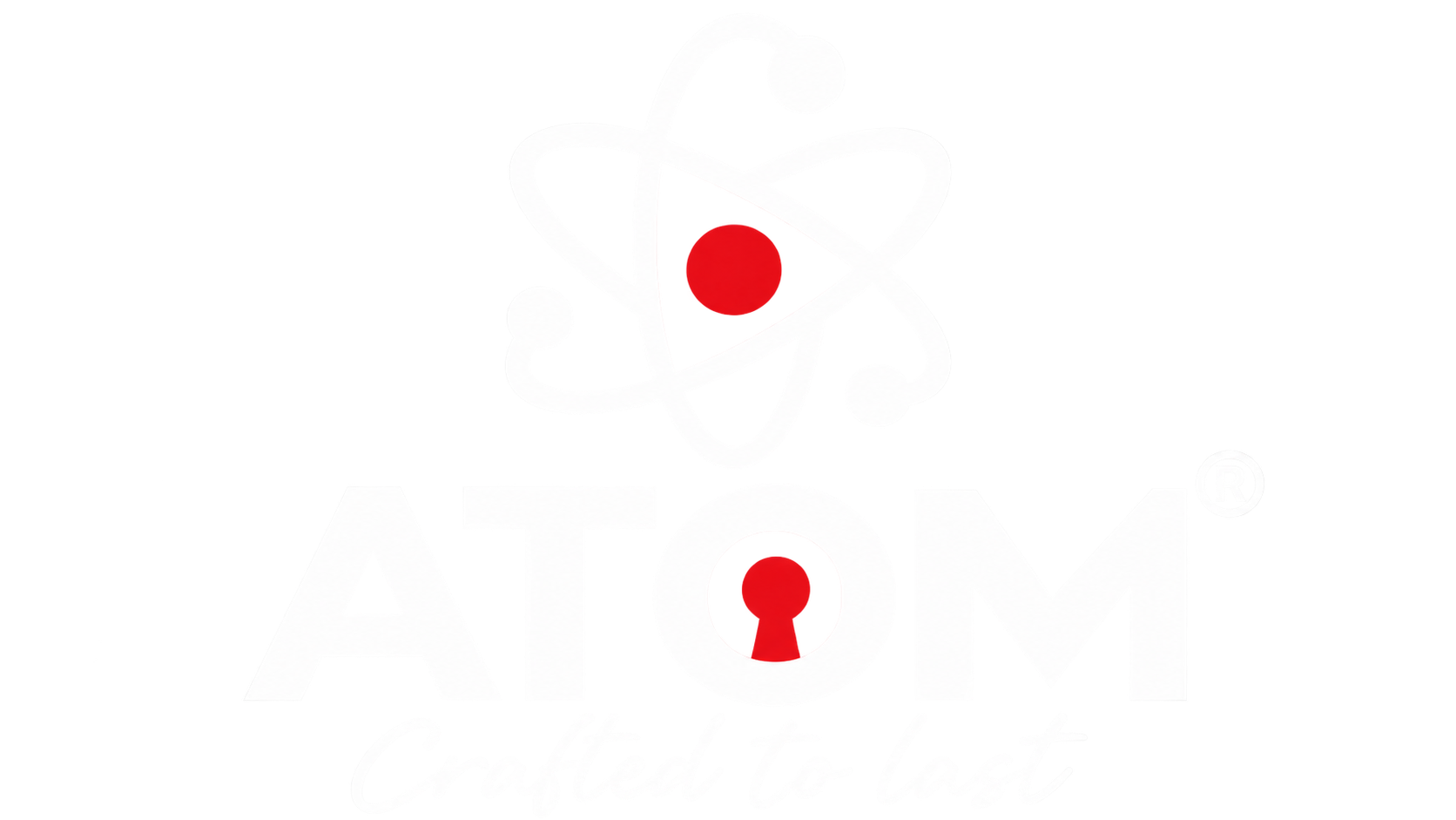 ATOM — Crafted to last